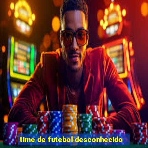 time de futebol desconhecido